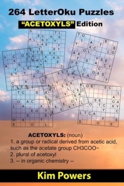 264 LetterOku Puzzles "ACETOXYLS" Edition: Letter Sudoku Brain Training Exercise - Kim Powers - Books - Independently Published - 9798728607687 - March 26, 2021