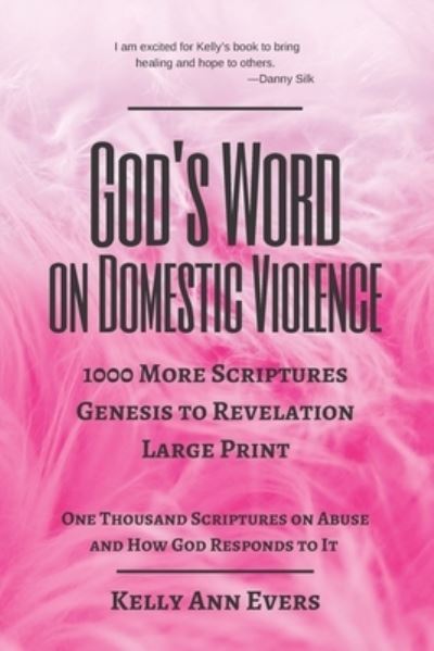 God's Word on Domestic Violence, Large Print: 1000 More Scriptures, from Genesis to Revelation, One Thousand Scriptures on Abuse and How God Responds to It - God's Word on Domestic Violence - Kelly Ann Evers - Livros - Independently Published - 9798732778687 - 4 de abril de 2021