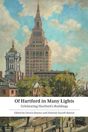 Cover for Dennis Barone · Of Hartford in Many Lights (Book) (2024)