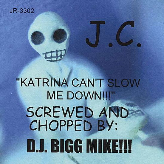 Cover for J.c. · Katrina Can't Slow Me Down!!-screwed &amp; Chopped (CD) (2007)