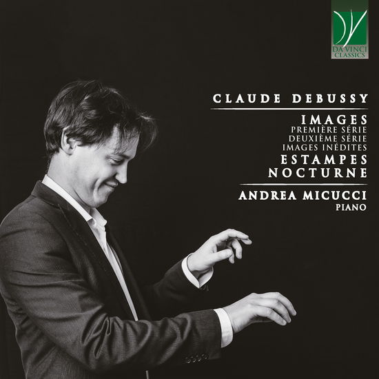 Cover for Andrea Micucci · Debussy: Images Images Inedites, Estampes, Noctur (CD) (2022)