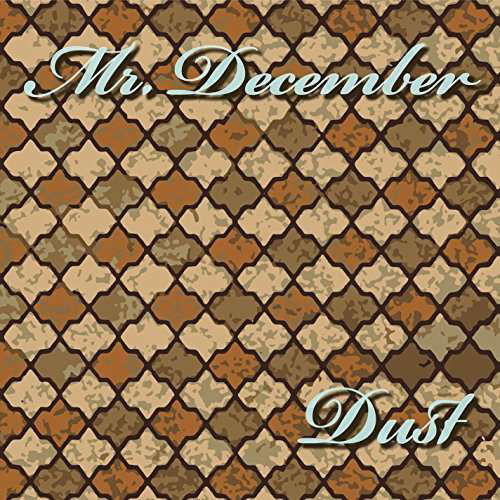 Dust - Mr December - Musik - Mr. December - 0752423760688 - 1. september 2014