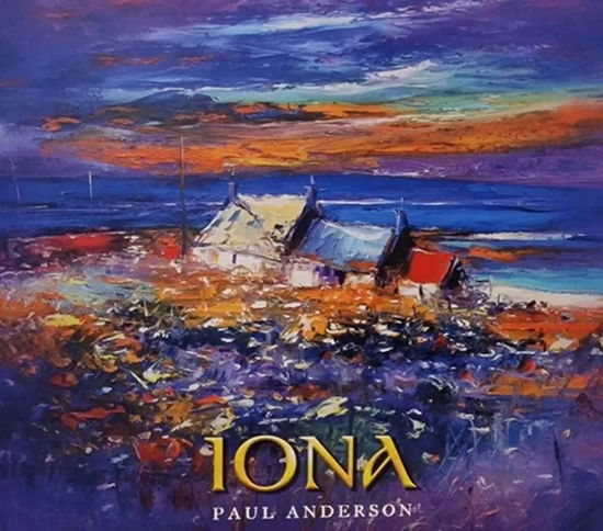 Iona - Paul Anderson - Muzyka - BIRNAM MUSIC - 0880992158688 - 25 sierpnia 2023