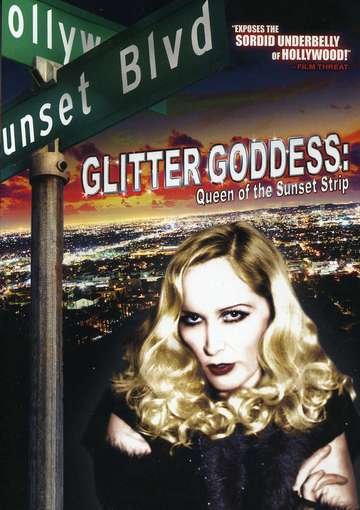 Glitter Goddess: Queen of the Sunset Strip - Glitter Goddess: Queen of the Sunset Strip - Film - World Wide Multi Med - 0886470377688 - 22. maj 2012