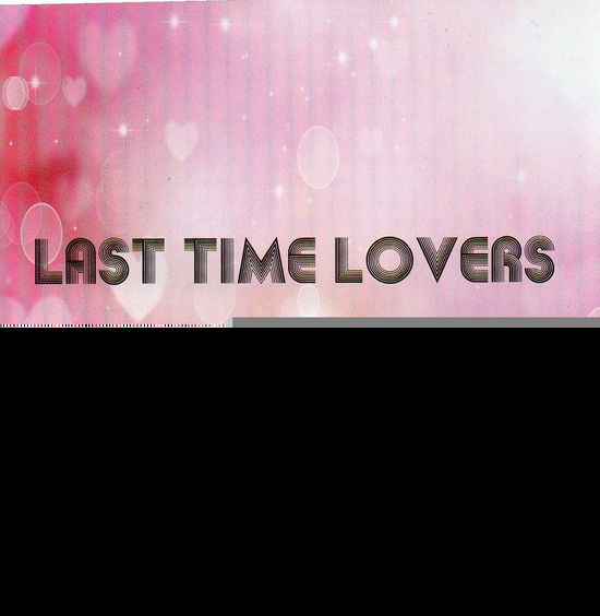 Cover for Last Time Lovers · Stylee band,brown p... (CD) (2017)