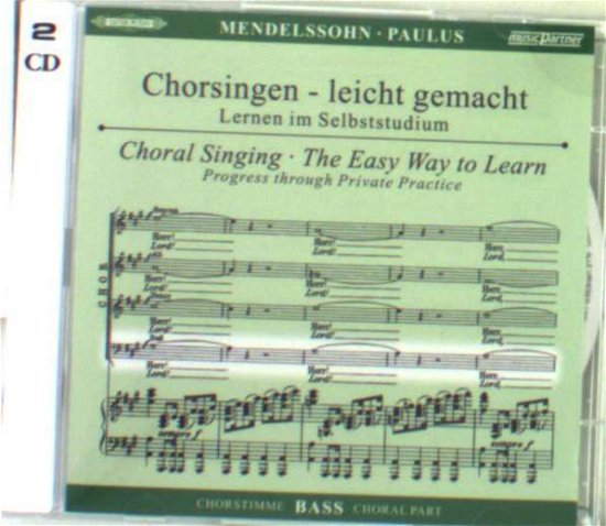 Cover for Felix Mendelssohn Bartholdy (1809-1847) · Chorsingen leicht gemacht - Felix Mendelssohn: Paulus (Bass) (CD)