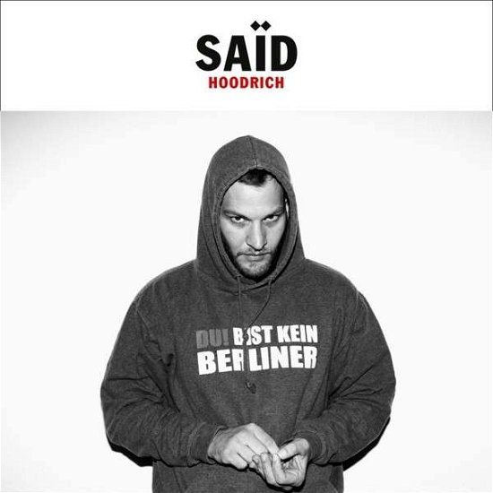 Hoodrich - Said - Musik - NOLIM - 4018939268688 - 26. september 2014