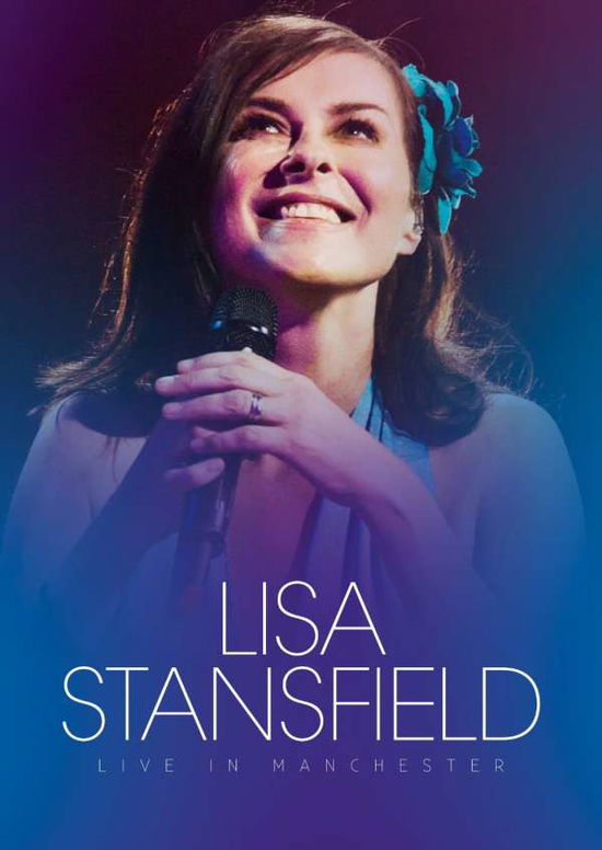 Live In Manchester - Lisa Stansfield - Elokuva - EAR MUSIC - 4029759105688 - perjantai 28. elokuuta 2015