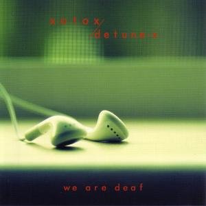 Cover for Xotox / Detune-x · We Are Deaf (CD) (2010)