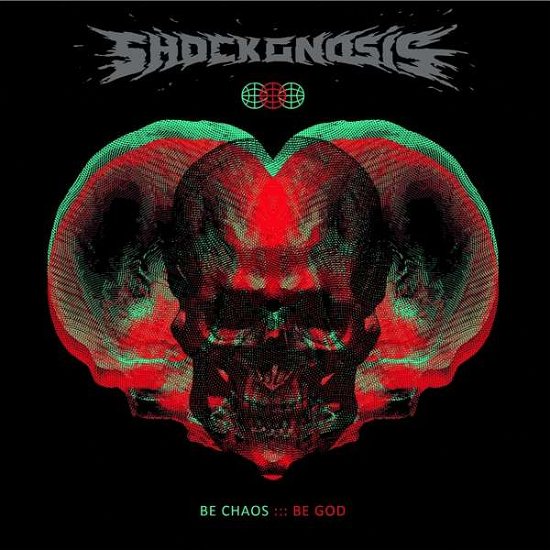 Cover for Shockgnosis · Be Chaos Be God (CD) (2021)