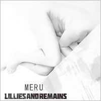 Meru - Lillies and Remains - Muzyka - FIFTY ONE RECORDS - 4562181641688 - 16 czerwca 2010