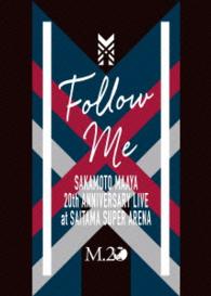 Cover for Maaya Sakamoto · 20th Anniversary Live &quot;Follow Me&quot;    `follow Me` at Saitama Super Arena (MBD) [Japan Import edition] (2015)