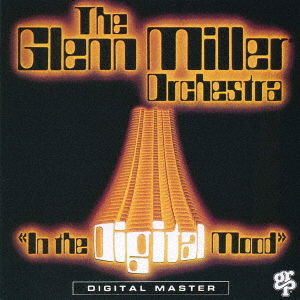 In The Digital Mood - Glenn Miller - Music - UNIVERSAL MUSIC JAPAN - 4988031524688 - October 19, 2022