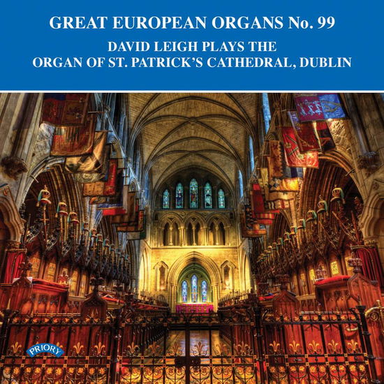 Cover for David Leigh · Great European Organs No. 99: The Organ Of St. Patricks Cathedral. Dublin (CD) (2018)