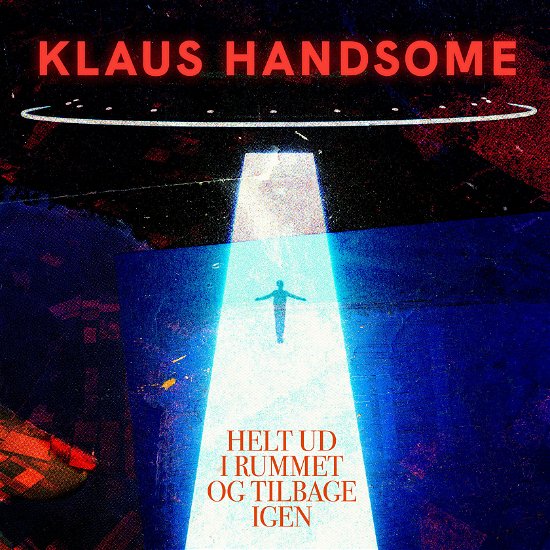 Klaus Handsome · Helt Ud I Rummet Og Tilbage Igen (LP) (2023)