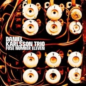 Cover for Daniel Karlsson Trio · Fuse Number Eleven (CD) (2020)