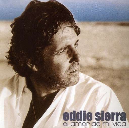 El Amor De Mi Vida - Sierra Eddie - Musik - DBN - 7796876512688 - 1980