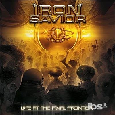 Cover for Iron Savior · Live at the Final Frontiers (CD) (2017)