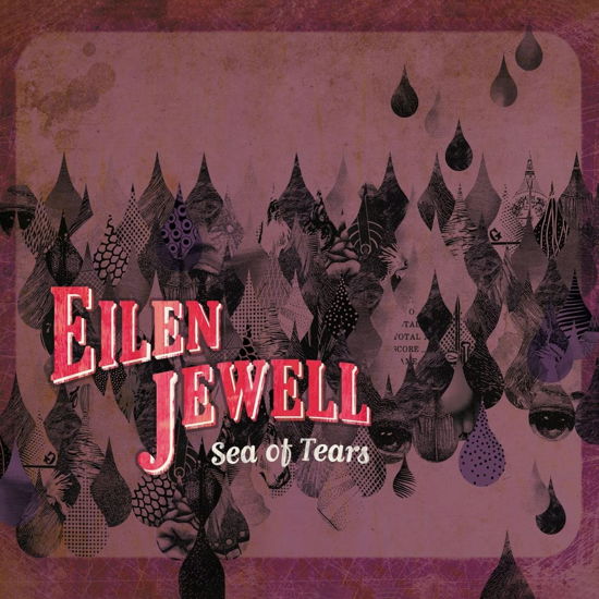 Sea Of Tears - Eilen Jewell - Musiikki - MUST HAVE MUSIC - 8713762002688 - perjantai 12. toukokuuta 2023