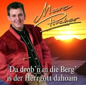 Cover for Marc Pircher · Da Drob'n in Die Berg (CD) (2010)