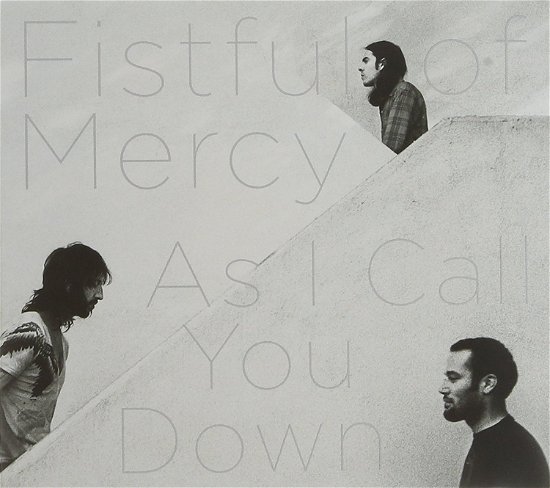 Cover for Fistful of Mercy · As I Call You Down (CD) (2010)