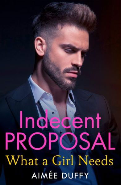 Cover for Aimee Duffy · What a Girl Needs - Indecent Proposal (Pocketbok) (2017)