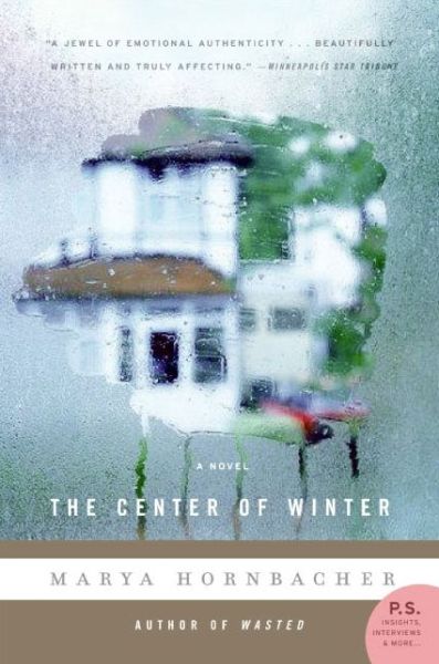 Cover for Marya Hornbacher · The Center of Winter: A Novel (Paperback Book) [Reprint edition] (2006)