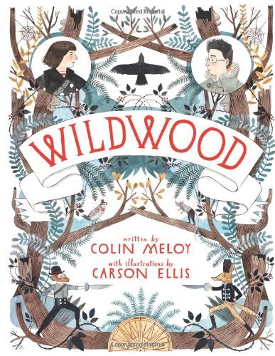 Cover for Colin Meloy · Wildwood - Wildwood Chronicles (Inbunden Bok) (2011)