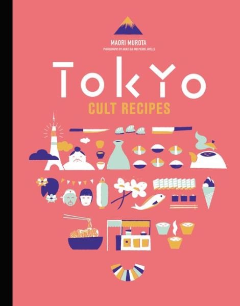 Tokyo Cult Recipes - Maori Murota - Livros - HarperCollins - 9780062446688 - 19 de abril de 2016