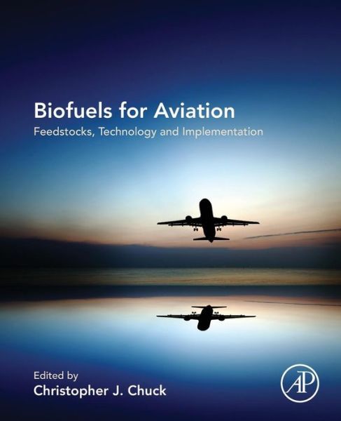Cover for Christopher Chuck · Biofuels for Aviation: Feedstocks, Technology and Implementation (Taschenbuch) (2016)