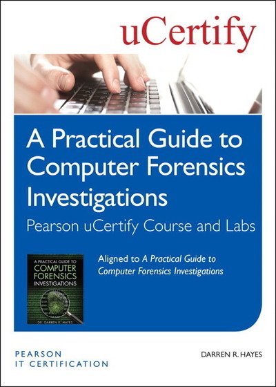 A Practical Guide to Computer Forensics Investigations Pearson uCertify Course and Labs Student Access Card - Darren Hayes - Livros - Pearson Education Limited - 9780134998688 - 