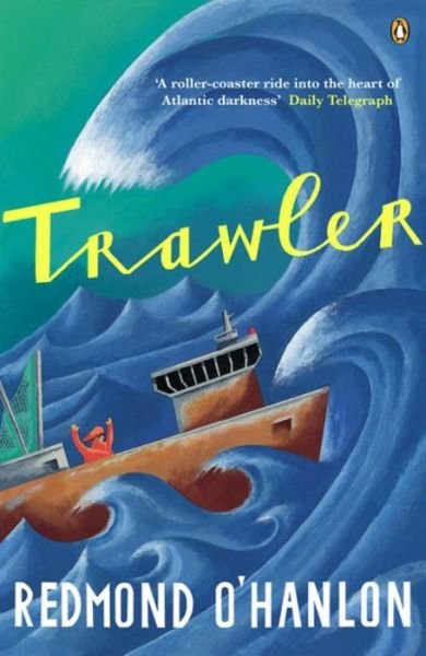 Cover for Redmond O'Hanlon · Trawler: A Journey Through the North Atlantic (Pocketbok) (2004)
