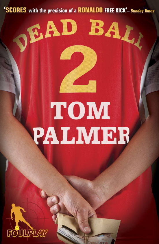 Foul Play: Dead Ball - Foul Play - Tom Palmer - Książki - Penguin Random House Children's UK - 9780141323688 - 6 sierpnia 2009