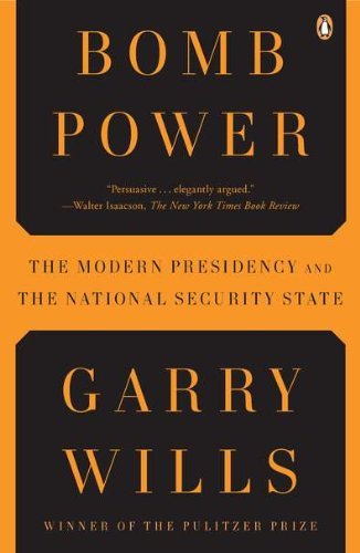 Cover for Garry Wills · Bomb Power: the Modern Presidency and the National Security State (Paperback Bog) (2011)