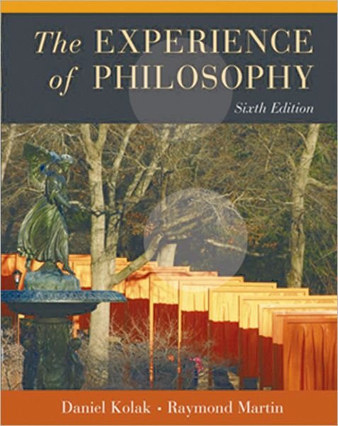 Cover for Kolak, Daniel (Professor of Philosophy, Professor of Philosophy, William Paterson University of New Jersey) · The Experience of Philosophy (Paperback Book) [6 Revised edition] (2005)