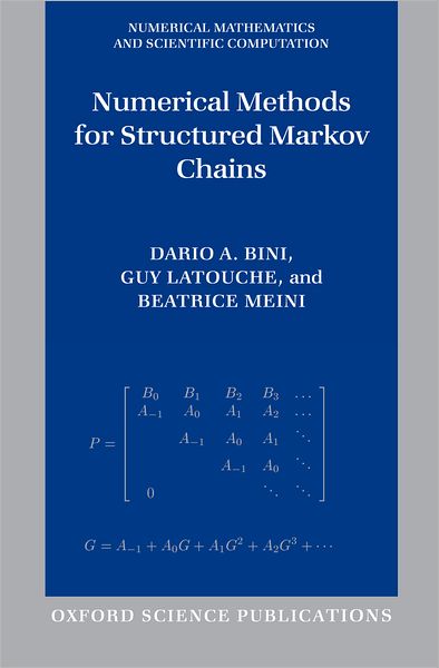 Cover for Bini, Dario A. (Professor of Numerical Analysis, Department of Mathematics, University of Pisa) · Numerical Methods for Structured Markov Chains - Numerical Mathematics and Scientific Computation (Hardcover Book) (2005)