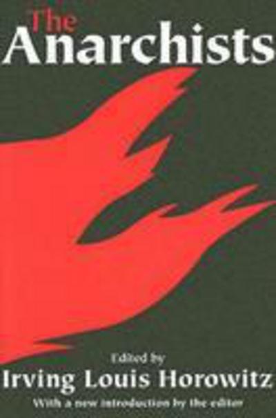 Cover for Irving Horowitz · The Anarchists (Paperback Book) [New edition] (2005)