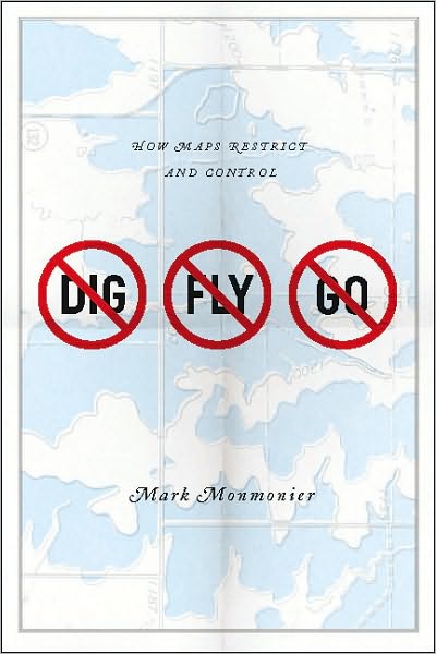 Cover for Mark Monmonier · No Dig, No Fly, No Go: How Maps Restrict and Control (Taschenbuch) (2010)