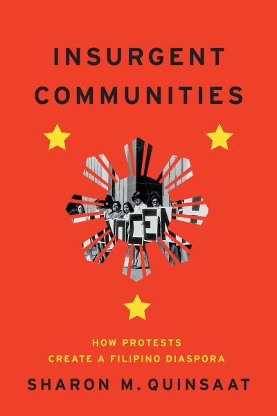 Cover for Sharon M. Quinsaat · Insurgent Communities: How Protests Create a Filipino Diaspora (Paperback Book) (2024)