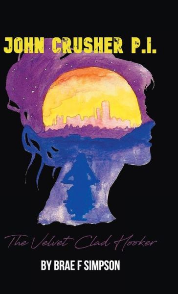 Cover for Brae F Simpson · John Crusher P.I. (Hardcover Book) (2021)