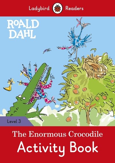 Cover for Roald Dahl · Ladybird Readers Level 3 - Roald Dahl - The Enormous Crocodile Activity Book (ELT Graded Reader) - Ladybird Readers (Taschenbuch) (2020)
