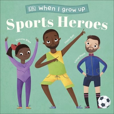 Cover for Dk · When I Grow Up - Sports Heroes: Kids Like You that Became Superstars - When I Grow Up (Tavlebog) (2020)