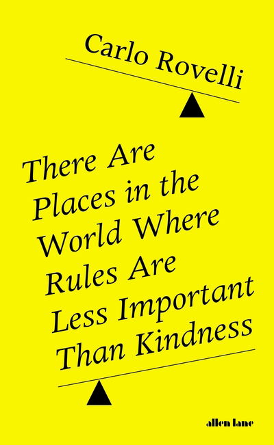 Cover for Carlo Rovelli · There Are Places in the World Where Rules Are Less Important Than Kindness (Inbunden Bok) (2020)