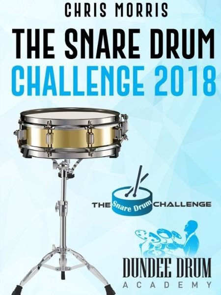 Cover for Chris Morris · The Snare Drum Challenge 2018 (Paperback Bog) (2018)