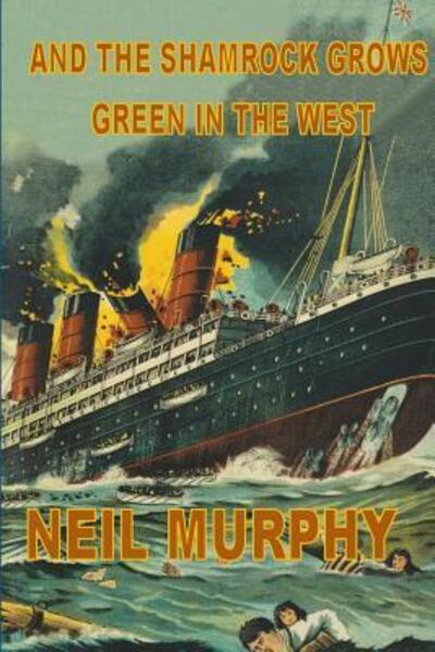 Cover for Neil Murphy · And The Shamrock Grows Green In The West (Paperback Book) (2019)