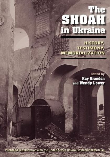 Cover for Wendy Lower · The Shoah in Ukraine: History, Testimony, Memorialization (Taschenbuch) (2010)