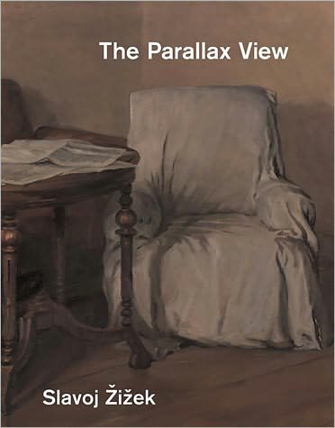 Cover for Zizek, Slavoj (Professor, European Graduate School) · The Parallax View - Short Circuits (Paperback Book) (2009)
