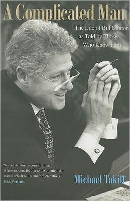 Cover for Michael Takiff · A Complicated Man: The Life of Bill Clinton as Told by Those Who Know Him (Paperback Book) (2011)