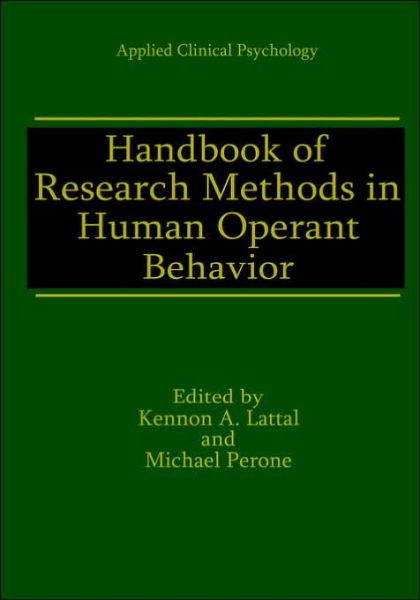 Cover for Kennon a Lattal · Handbook of Research Methods in Human Operant Behavior - NATO Science Series B (Hardcover Book) [1998 edition] (1998)