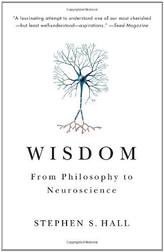 Cover for Stephen S. Hall · Wisdom: from Philosophy to Neuroscience (Pocketbok) [Reprint edition] (2011)